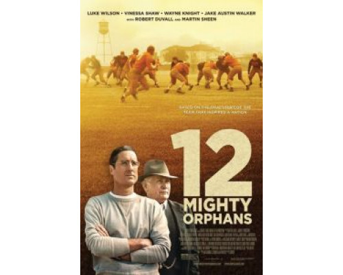 12 могучих сирот (фильм 2021) смотреть онлайн - ЛордФильм 12 могучих сирот (фильм 2021) смотреть онлайн - ЛордФильм