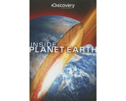 Discovery: Внутри планеты Земля (фильм 2009) смотреть онлайн - ЛордФильм Discovery: Внутри планеты Земля (фильм 2009) смотреть онлайн - ЛордФильм