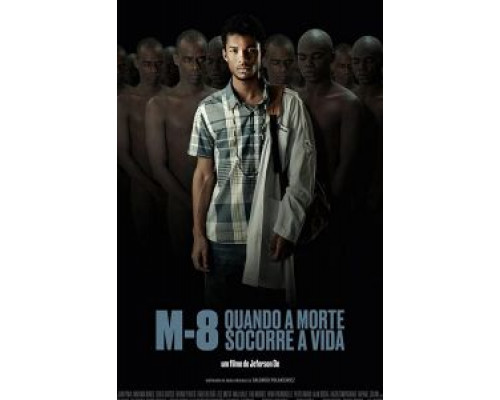 M8 - Quando a Morte Socorre a Vida  (фильм 2019) смотреть онлайн - ЛордФильм