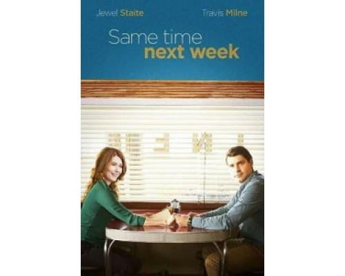 Same Time Next Week  (фильм 2017) смотреть онлайн - ЛордФильм