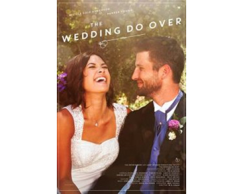 The Wedding Do Over (фильм 2018) смотреть онлайн - ЛордФильм The Wedding Do Over (фильм 2018) смотреть онлайн - ЛордФильм