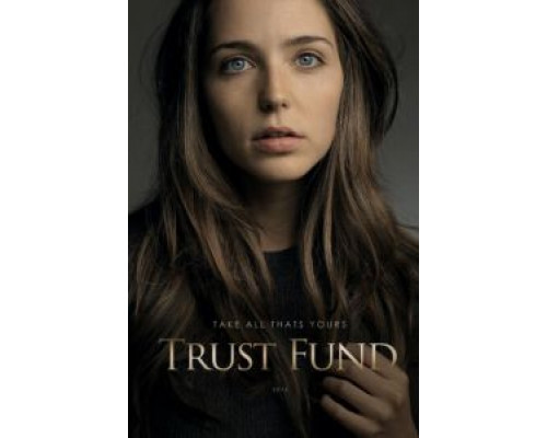 Trust Fund (фильм 2016) смотреть онлайн - ЛордФильм Trust Fund (фильм 2016) смотреть онлайн - ЛордФильм