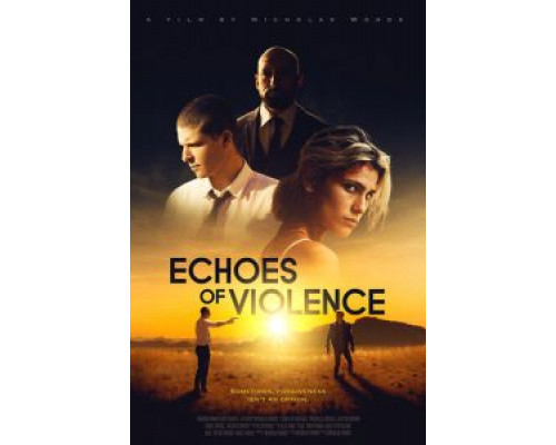   Эхо насилия  (фильм 2021) смотреть онлайн - ЛордФильм