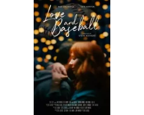 Любовь и бейсбол  (фильм 2021) смотреть онлайн - ЛордФильм