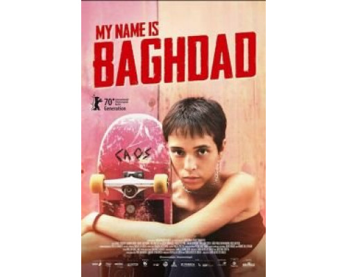 Меня зовут Багдад  (фильм 2020) смотреть онлайн - ЛордФильм Меня зовут Багдад  (фильм 2020) смотреть онлайн - ЛордФильм