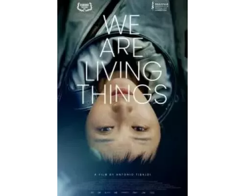 Мы - живые существа  (фильм 2021) смотреть онлайн - ЛордФильм