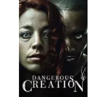 Опасное создание (2021)