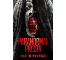Паранормальная тюрьма (2021) Паранормальная тюрьма (2021)