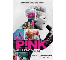 Пинк: Всё, что я знаю на данный момент (2021) Пинк: Всё, что я знаю на данный момент (2021)