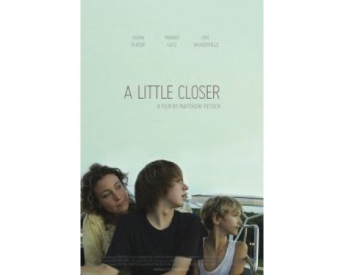 Поближе (фильм 2011) смотреть онлайн - ЛордФильм Поближе (фильм 2011) смотреть онлайн - ЛордФильм