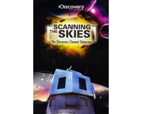Сканируя небо: Телескоп Discovery Channel  (фильм 2012) смотреть онлайн - ЛордФильм