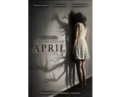Смерть Эйприл (фильм 2022) смотреть онлайн - ЛордФильм Смерть Эйприл (фильм 2022) смотреть онлайн - ЛордФильм